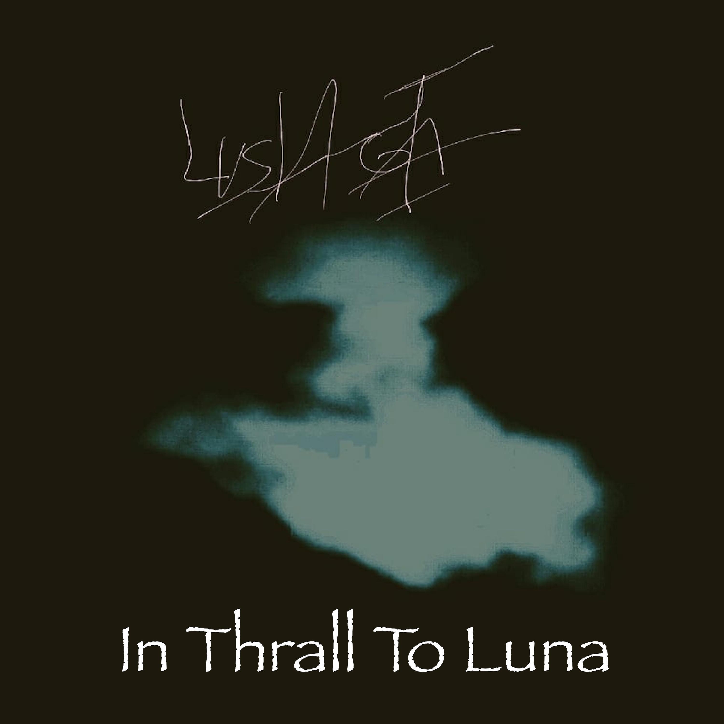 In Thrall To Luna