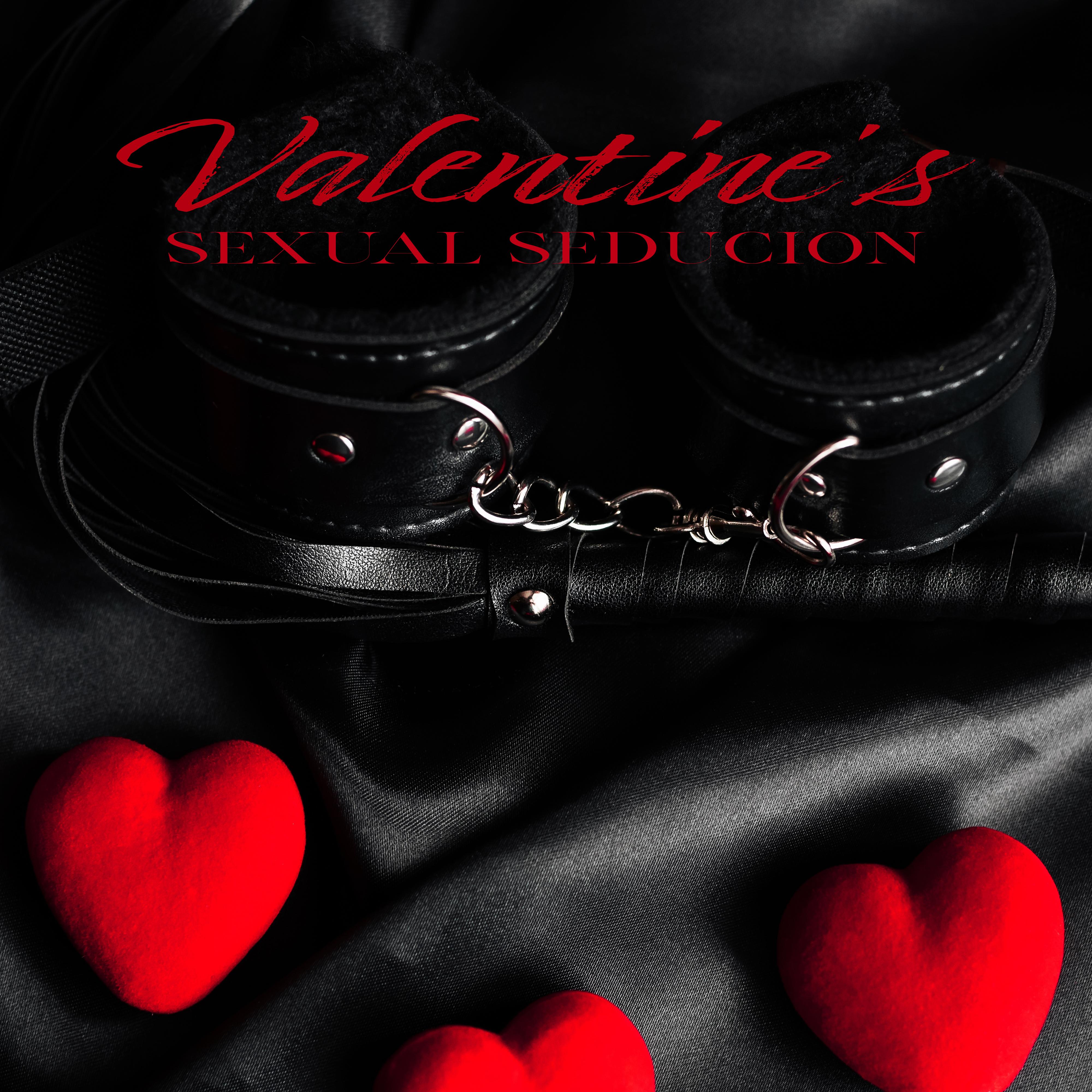 Valentine’s Sexual Seducion: 2020 Orgasmic Chillout Beats for Lovers, Spend This Valentine’s Night with Your Partner Full of Love, Passion, Lust, Sex and Orgasms