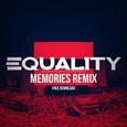 Memories (Equality Remix)