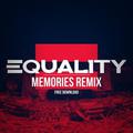 Memories (Equality Remix)