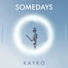 Kayko - Somedays (Sunset Edit)