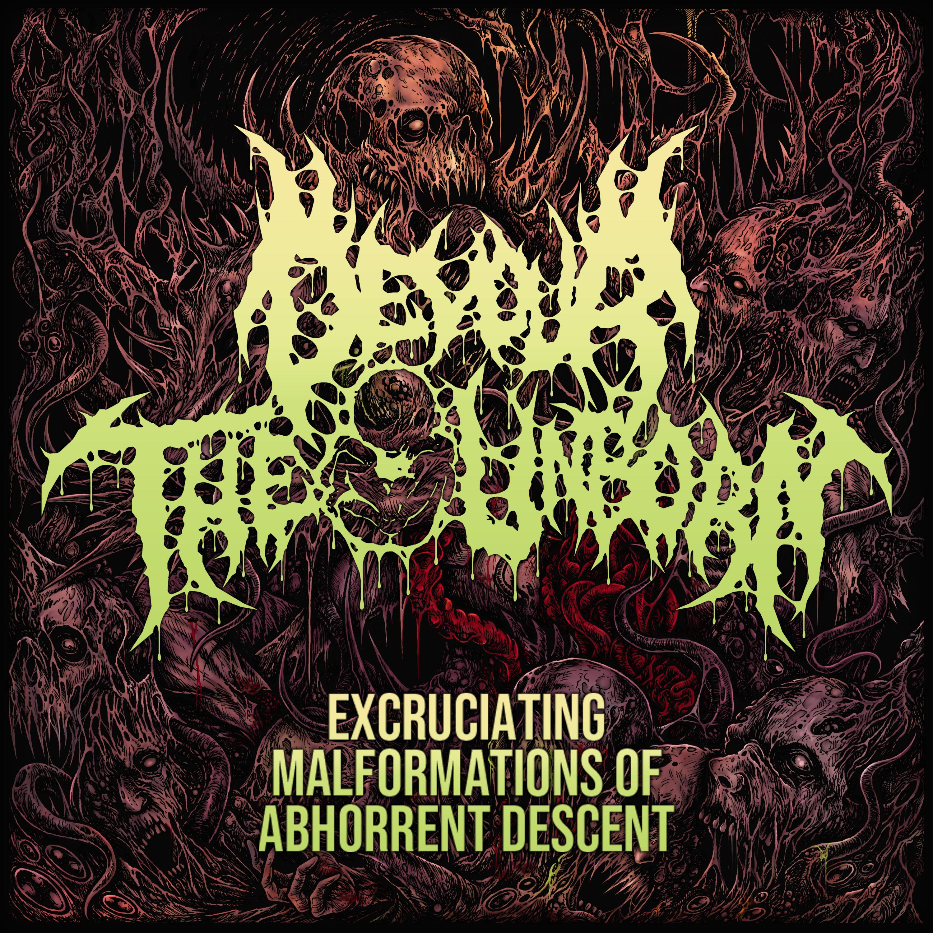 Excruciating Malformations of Abhorrent Descent.