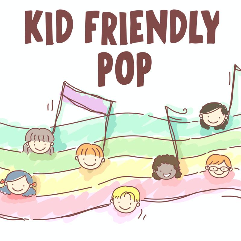 Kid Friendly Pop