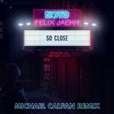 So Close (Michael Calfan Remix)专辑
