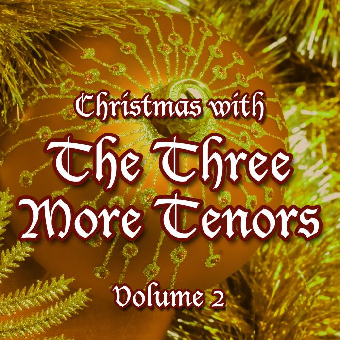 Christmas with The Three More Tenors Volume 2