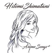 HITOMI SHIMATANI ANIME SONGS＋