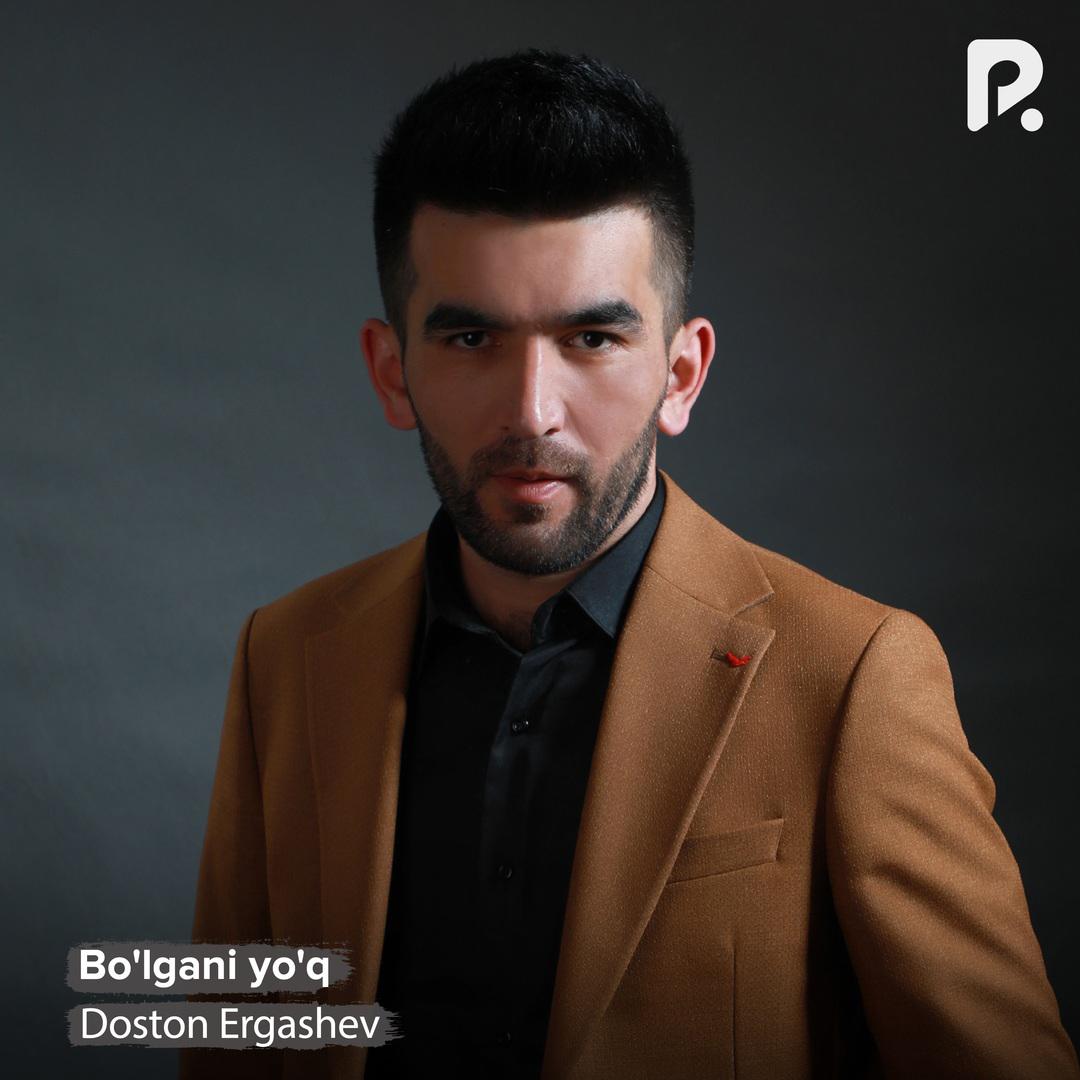 Doston Ergashev - Bo'lgani yo'q