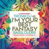Tronix DJ - I'm Your Best Fantasy (feat. Gemma B.) [Tronix DJ Mix]