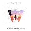 Love Lies (Wild Cards Remix)专辑