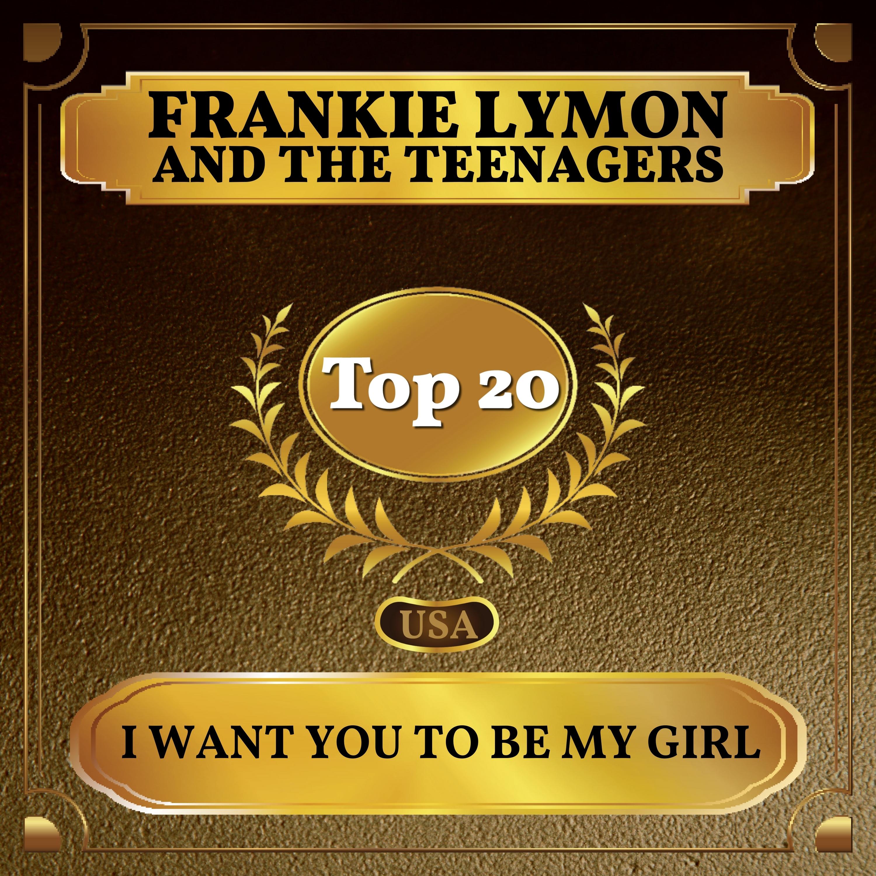 I Want You to Be My Girl (Billboard Hot 100 - No 13)
