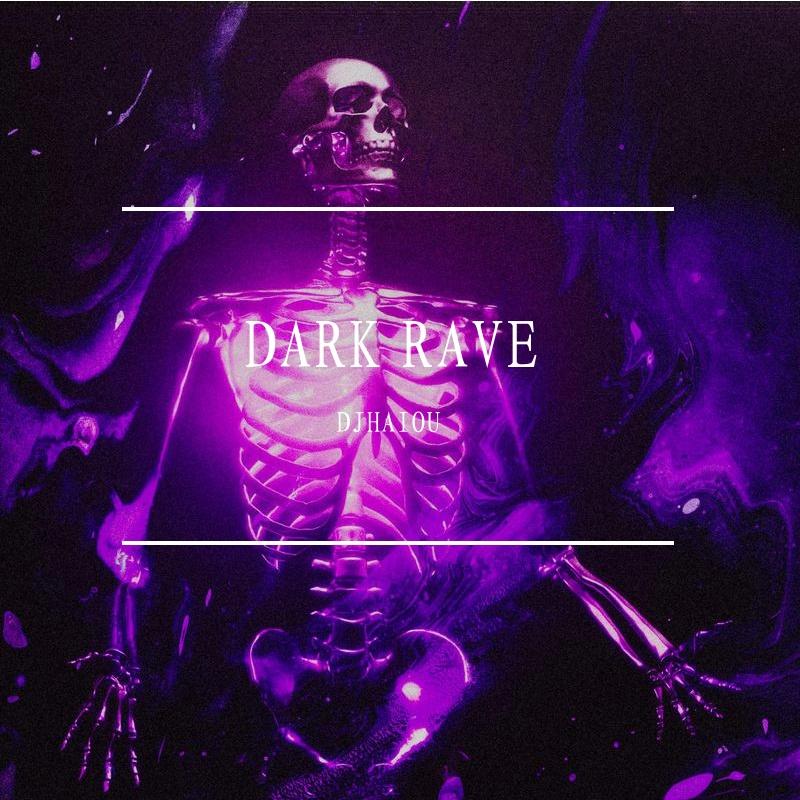 DARK RAVE（DJHAIOU remix）