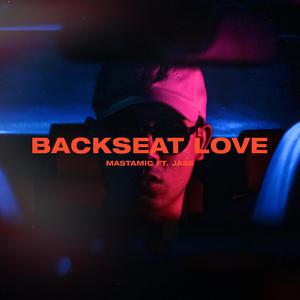 MastaMic、Jase(C AllStar) - Backseat Love （升7半音）