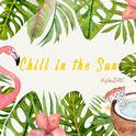 chill in the sun专辑