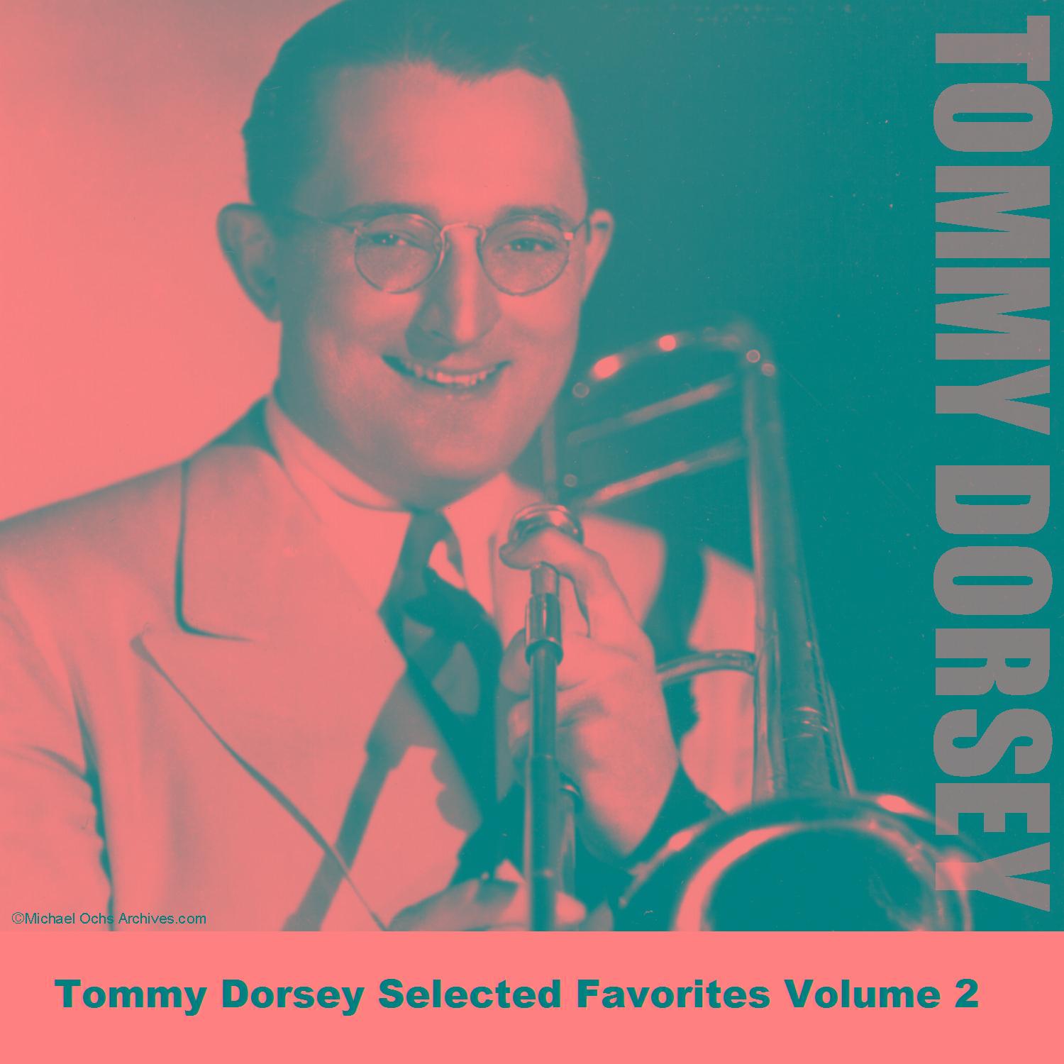 Tommy Dorsey Selected Favorites Volume 2