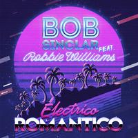 [有和声原版伴奏] Electrico Romantico - Bob Sinclar Feat. Robbie Williams (karaoke Version)