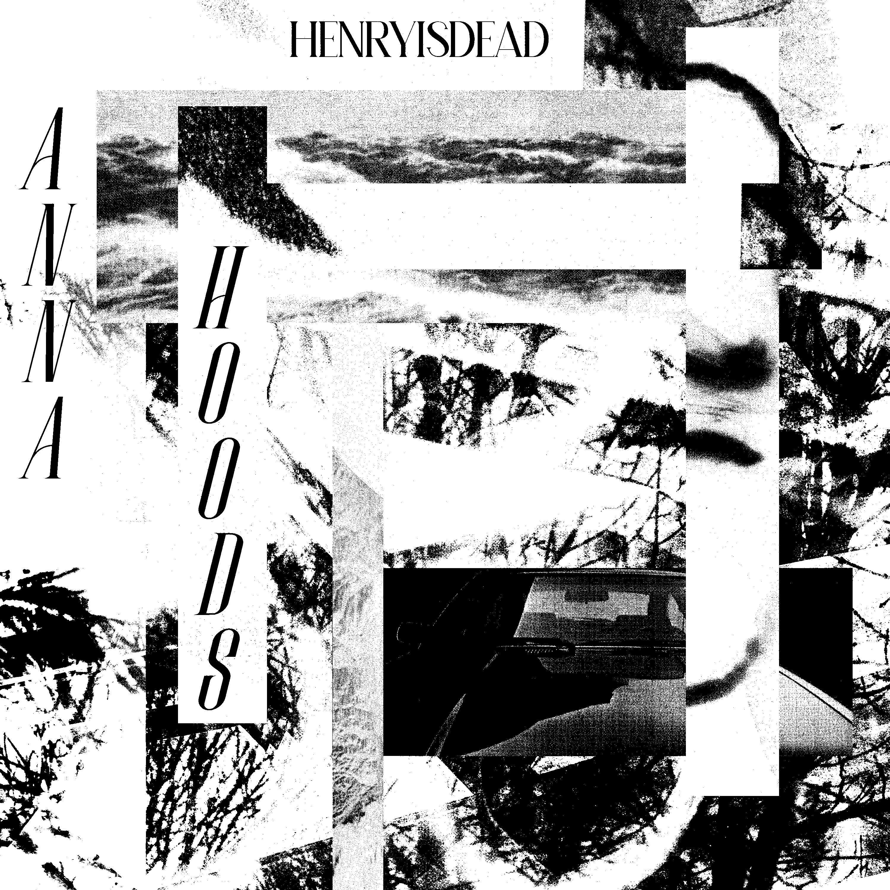 henryisdead - Anna Hoods