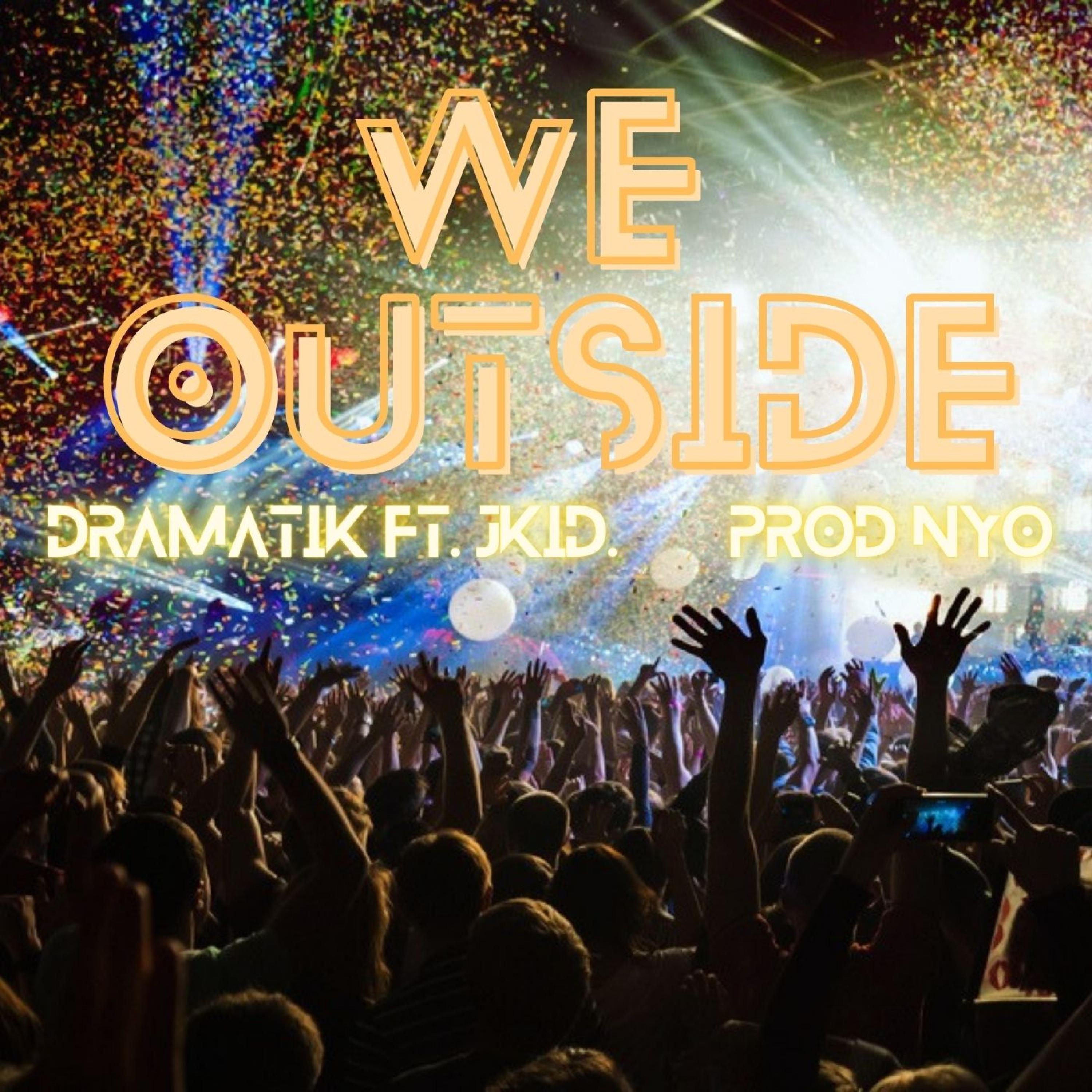 We Outside (feat. JKid)