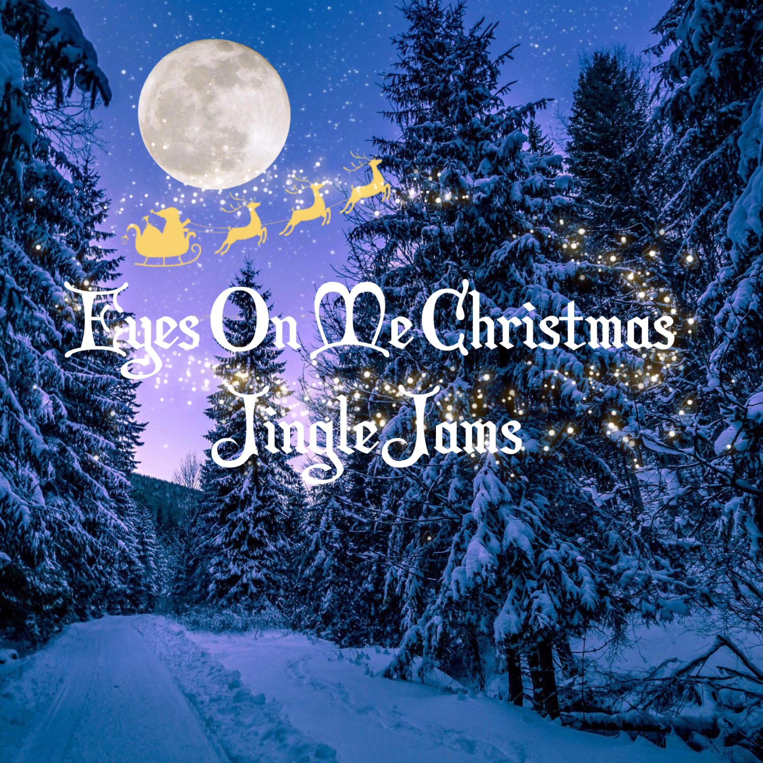 Eyes on Me Christmas Jingle Jams