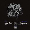 We Don't Talk Anymore(Remix)专辑