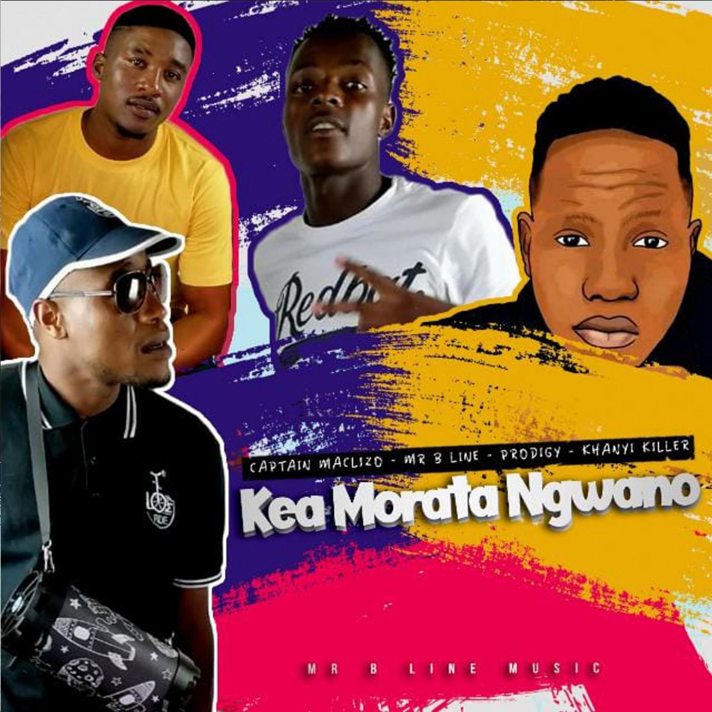 Kea Morata Ngwano (feat. Captain Maclizo, Khyanyi Killer, Prodigy)