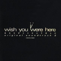 i~wish you were here~あなたがここにいてほしい ― オリジナル・サウンドトラック 2专辑