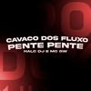 Halc DJ - Cavaco dos Fluxos, Pente Pente