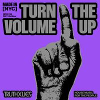 Turn The Volume Up - Truth X Lies (Extended Mix) 132