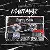 Mantangi - OPPRESSION