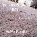 Is This Your Time (feat. M.b.) [Halfix Remix] [Chill Mix]