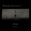 Nearly Pessimistic(近乎悲观) Authentic Album专辑