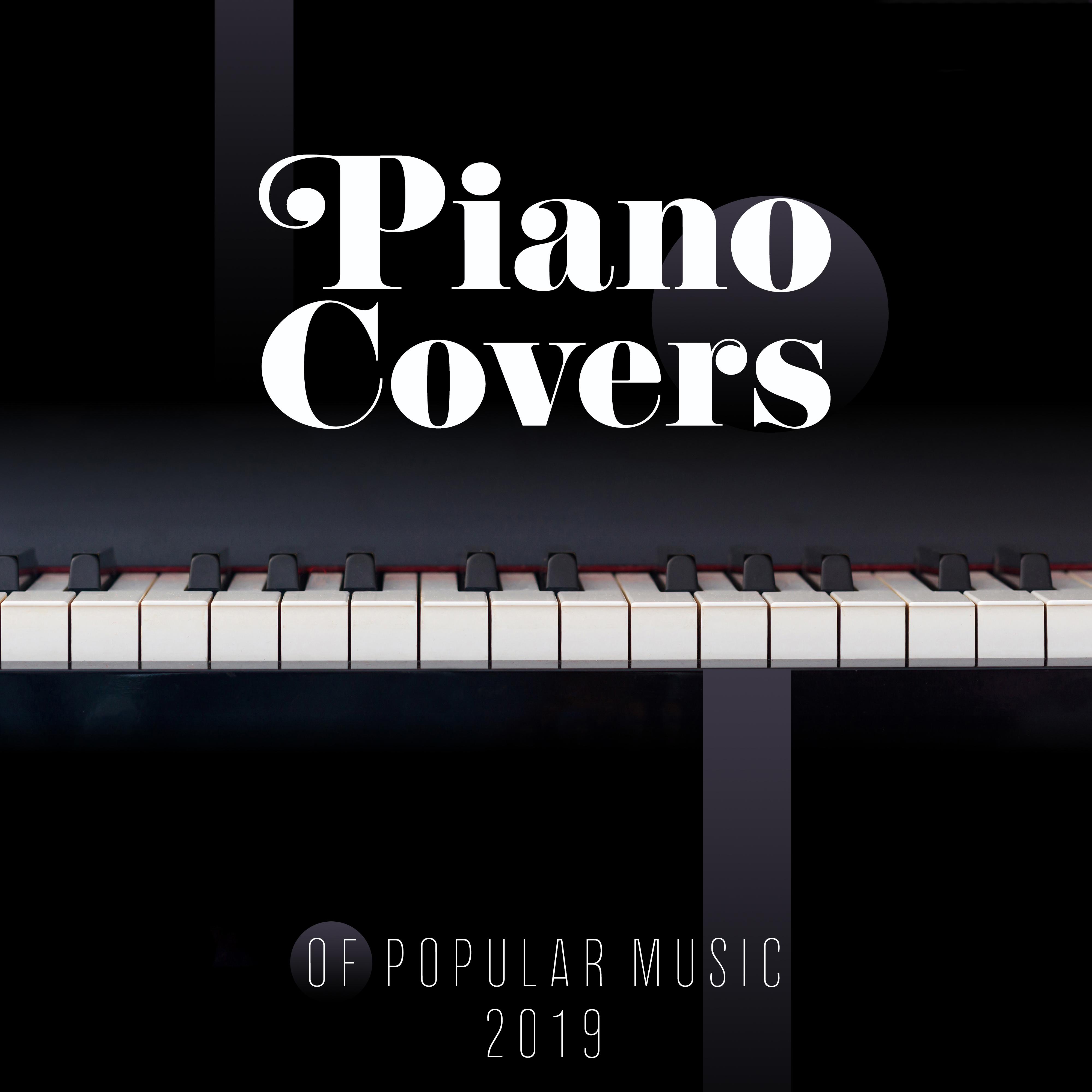 Piano Covers of Popular Music 2019: Beautiful, Well-known Songs in New Arrangements, Magical Sounds 专辑
