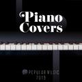 Piano Covers of Popular Music 2019: Beautiful, Well-known Songs in New Arrangements, Magical Sounds 