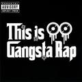 This Is Gangsta Rap