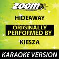 Hideaway (Originally By Kiesza) [Karaoke Version]