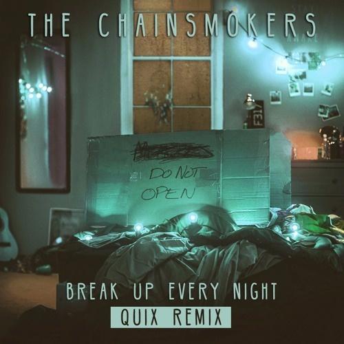 Break Up Every Night (QUIX Remix)