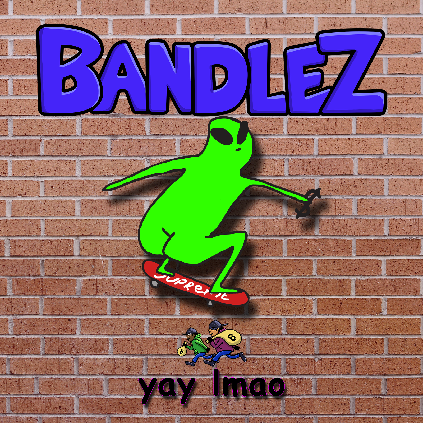 Bandlez - yay lmao