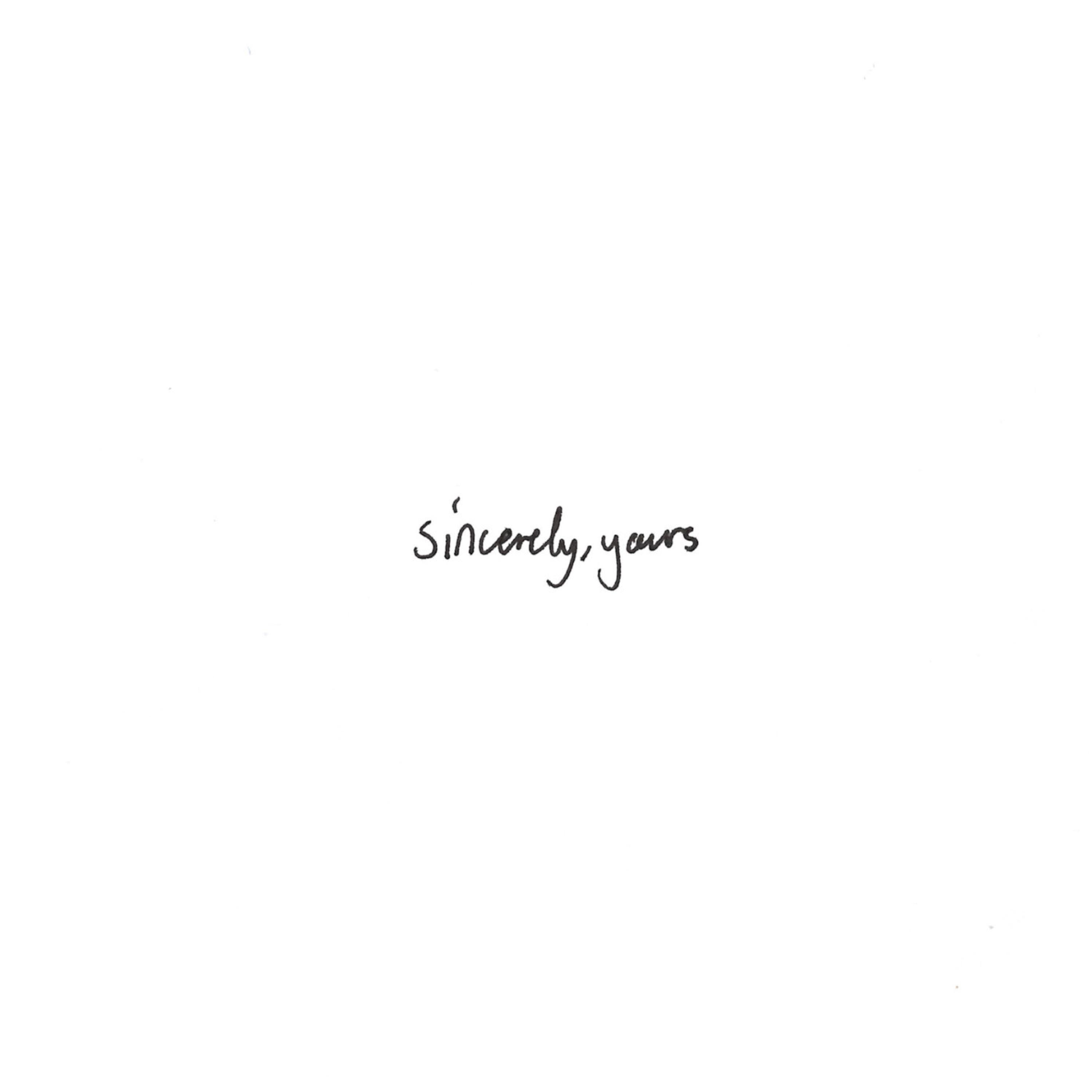 SINCERELY YOURS