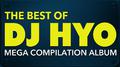 The Best of DJ Hyo: Mega Compilation Album专辑