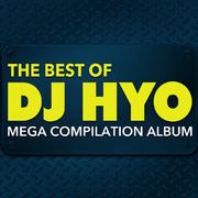 The Best of DJ Hyo: Mega Compilation Album