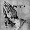 Close my eyes 3.0(ReddoT.P. Mashup)