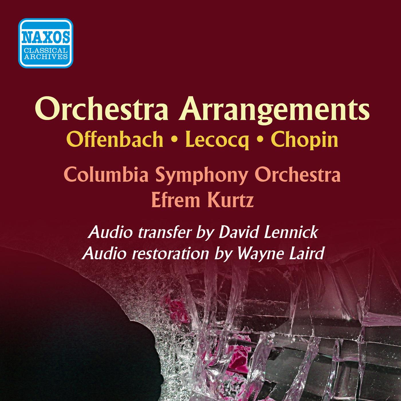 Orchestral Arrangements - OFFENBACH, J. / LECOCQ, C. / CHOPIN, F. (Columbia Symphony, New York Philharmonic, Kurtz) (1949)