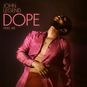 John Legend、JID - Dope （降1半音）