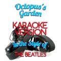 Octopus's Garden (In the Style of the Beatles) [Karaoke Version] - Single