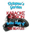 Octopus's Garden (In the Style of the Beatles) [Karaoke Version] - Single专辑