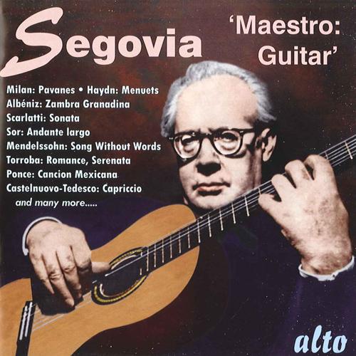 Guitar Recital: Segovia, Andres - MILAN, L. / VISEE, R. de / HAYDN, J. / SCARLATTI, D. / SOR, F. / PONCE, M.M. (Maestro: Guitar) (1954-1961)