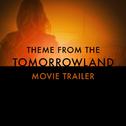 Theme from the "Tomorrowland" Movie Trailer - Single专辑
