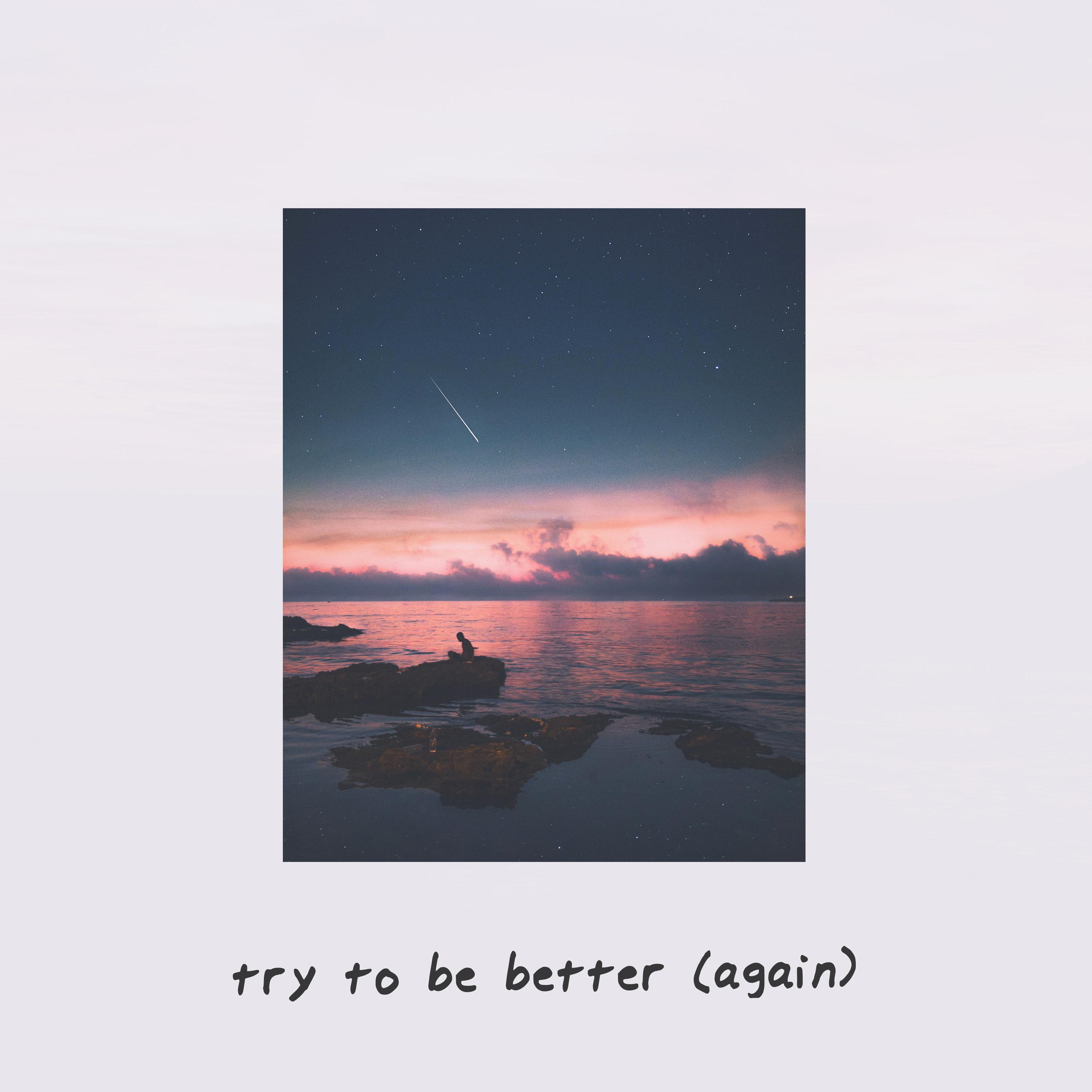 Try to Be Better (Again)专辑