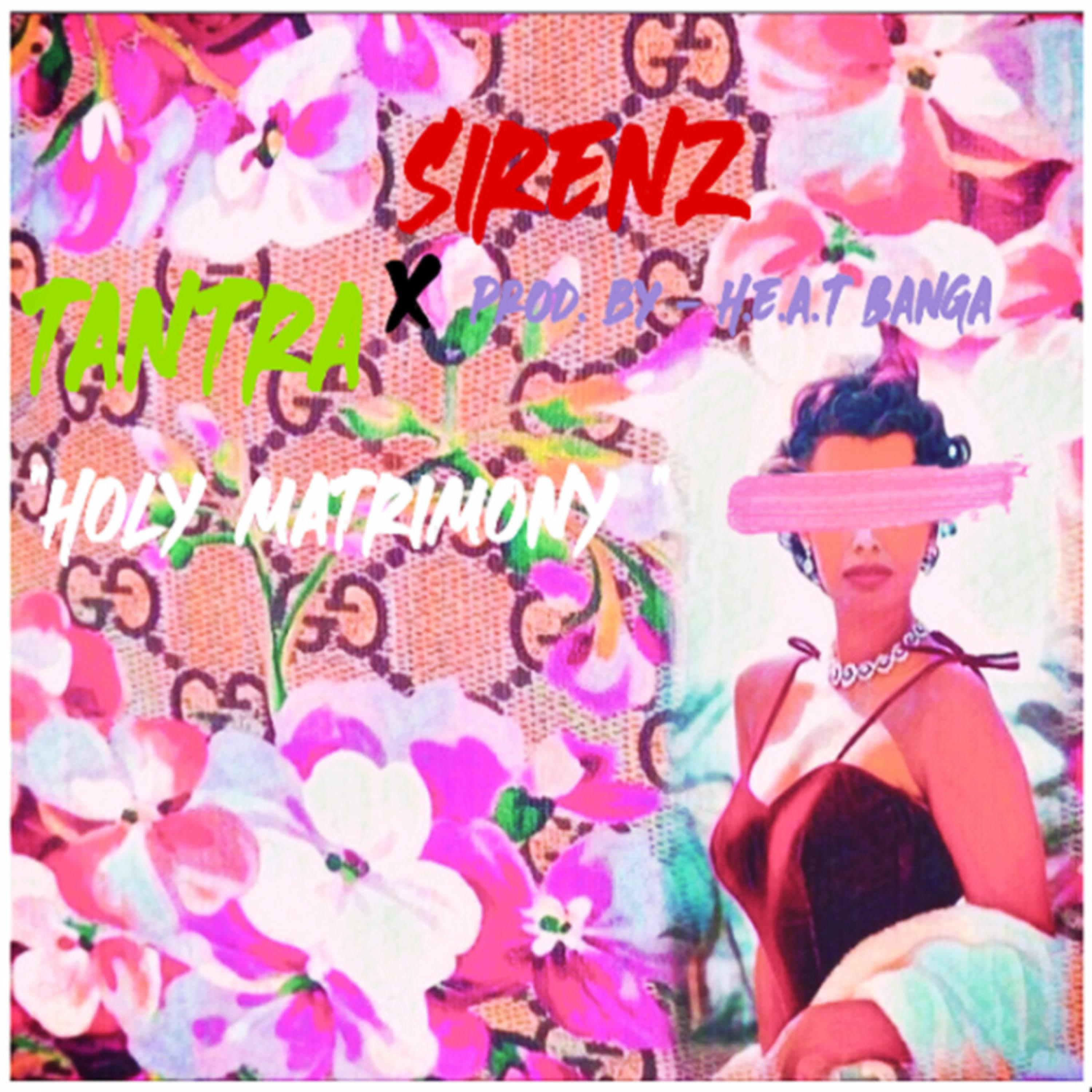 Holy Matrimony (feat. Tantra)