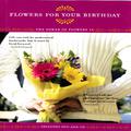 Flowers For Your Birthday - The Power Of Flowers 18