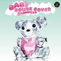 BABY HOUSE COVER Collection专辑